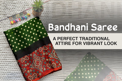 Bandhani Saree- A Perfect Traditional  Attire For Vibrant Look